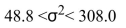 <strong>Find the 95% confidence interval for the variance of the heights of maple trees if a sample of 12 trees has a standard deviation of 10 feet.</strong> A) B) C) D)