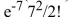 <strong>The probability that a Poisson random variable X is equal to 2, where = 7, is</strong> A)( 7! 2!)/9! B)9!/( 7! 2!) C) D)