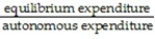 <strong>In an economy in with no income taxes or imports, the multiplier equals</strong> A) . B) . C) . D) . E) .