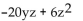 <strong>Determine whether the expression is a polynomial. If the expression is a polynomial, state whether it is a monomial, binomial, or trinomial. If the expression is not a polynomial, indicate why not. </strong> A)not polynomial, first term contains 2 different variables y and z B)monomial C)trinomial D)binomial
