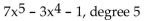 <strong>Write the polynomial in descending order of the variable x. If the polynomial is already in descending order, so state. Give the degree of the polynomial. </strong> A)descending order, degree 5 B) C) D)descending order, degree 10