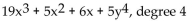 <strong>Write the polynomial in descending order of the variable x. If the polynomial is already in descending order, so state. Give the degree of the polynomial. </strong> A) B) C) D)