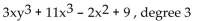 <strong>Write the polynomial in descending order of the variable x. If the polynomial is already in descending order, so state. Give the degree of the polynomial. </strong> A) B) C) D)