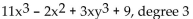 <strong>Write the polynomial in descending order of the variable x. If the polynomial is already in descending order, so state. Give the degree of the polynomial. </strong> A) B) C) D)