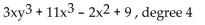 <strong>Write the polynomial in descending order of the variable x. If the polynomial is already in descending order, so state. Give the degree of the polynomial. </strong> A) B) C) D)