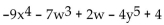 <strong>Give the degree of the polynomial and identify its leading coefficient. </strong> A)degree: 13; leading coefficient: -4 B)degree: 5; leading coefficient: -4 C)degree: 13; leading coefficient: -9 D)degree: 5; leading coefficient: -9