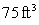 <strong>You need to order cement to make a concrete sidewalk 3 feet wide and 75 feet long. Assume that the depth of the concrete is 4 inches. How much cement is needed, in cubic feet?</strong> A) B) C) D)