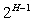 <strong>In a complete binary tree of height H, the number of vertices equals _________.</strong> A) B) C) D)