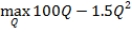 <strong>A product's demand curve can be expressed as Q = 100 - 2P and total cost is TC = Q<sup>2</sup>. The firm's profit-maximization problem is:</strong> A)   . B)   . C)   . D)   . <div style=padding-top: 35px> 
