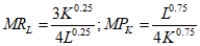 Suppose a firm with a production function given by Q = K<sup>0.25</sup>L<sup>0.75</sup> produces 1,500 units of output. The firm pays a wage of $50 per unit and pays a rental rate of capital of $50 per unit. (Note: ) To minimize the cost of producing 1,500 units of output, the firm should use: