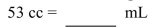 <strong>Convert the unit of capacity. </strong> A)53 mL B)0.53 mL C)5.3 mL D)530 mL