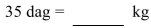 <strong>Convert the unit of mass. </strong> A)0.35 kg B)350 kg C)3.5 kg D)3,500 kg