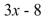 <strong>Write the phrase in symbols: Eight less than three times a number.</strong> A) B) C) D)