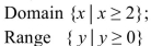 <strong>Find the domain and range of the function. </strong> A) B) C) D)
