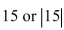 <strong>Which is greater, ?</strong> A) B)Neither, they are equal. C)15