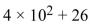 <strong>Write 426 in expanded notation.</strong> A) B) C)400 + 20 + 6