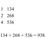 <strong>Use the Russian peasant method to multiply. 7 × 134</strong> A) B) C) D)