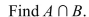 <strong>Let U = {5, 10, 15, 20, 25, 30, 35, 40} A = {5, 10, 15, 20} B = {25, 30, 35, 40} C = {10, 20, 30, 40}. </strong> A) B) C) D)