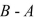 <strong>Let = {n, p, q, r, s, t, u, v} = {n, p, q, r} = {n, q, s, u}. Find B .</strong> A) = {s, u} B) C) = {n, p, q, r, s, u} D) = {s, t, u, v}