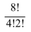 <strong>Evaluate the expression. </strong> A)56 B)2 C)1 D)840