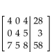 <strong>Write the augmented matrix for the system. </strong> A) B) C) D)