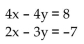 <strong>Write a system of equations associated with the augmented matrix. Do not try to solve. </strong> A) B) C) 4x - 4y = -82x - 3y = 7 D) -4x + 4y = -82x - 3y = 7