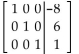 <strong>Write a system of equations associated with the augmented matrix. Do not try to solve. </strong> A) x = -8y = 6z = 1 B) x = 0y = -2z = -7 C) x = -9y = 5z = 0 D) x = 8y = -6z = -1