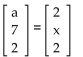 <strong>Find the values that make the equation true. </strong> A) a = 7, x = 2 B) a = 2, x = 7 C) a = 2, x = 2 D) a = 7, x = 7