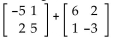 <strong>Find the sum, if possible. </strong> A) B) C) D)
