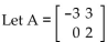 <strong>Find the indicated matrix. Find 4A.</strong> A) B) C) D)
