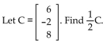 <strong>Find the indicated matrix. </strong> A) B) C) D)