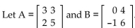 <strong>Find the indicated matrix. Find 3A + B.</strong> A) B) C) D)