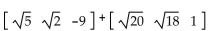 <strong>Perform the indicated operation, if possible. </strong> A) 10 6 -8 B) C) D)