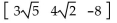 <strong>Perform the indicated operation, if possible. </strong> A) 10 6 -8 B) C) D)