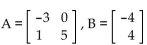 Given matrices A and B, find the indicated matrix if possible. - Find AB.