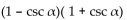 <strong>Write the expression in terms of sines and/or cosines, and then simplify. </strong> A) B) C) D)