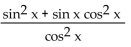 <strong>Write the expression in terms of sines and/or cosines, and then simplify. tan xsec x + 1 (sin x - 1)</strong> A) B) C) D)