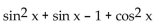 <strong>Write the expression in terms of sines and/or cosines, and then simplify. </strong> A) B) sin x C) D)