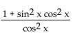 <strong>Write the expression in terms of sines and/or cosines, and then simplify. </strong> A) B) sin x C) D)
