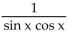 <strong>Write the expression in terms of sines and/or cosines, and then simplify. sec x + csc x</strong> A) B) C) cos x - sin x D)