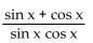 <strong>Write the expression in terms of sines and/or cosines, and then simplify. </strong> A) B) C) cos x - sin x D)