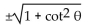 <strong>Express the given trigonometric function in terms of the indicated function. sec in terms of cot </strong> A) B) C) D)