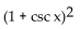 <strong>Use odd and even identities to simplify the expression. (1 + csc x)(1 + csc(-x))</strong> A) B) C) D)