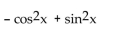 <strong>Use odd and even identities to simplify the expression. cos (-x) cos x - sin (-x) sin x</strong> A) 2 B) C) 1 D)