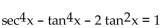 For the following equation, graph on the same screen on your calculator. From the graphs, make a conjecture as to whether the equation is an identity. If so, prove your conjecture. -