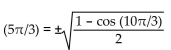 Determine whether the positive or negative sign makes the equation correct. -sin  