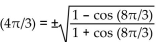 Determine whether the positive or negative sign makes the equation correct. -tan (
