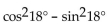 Choose the expression which is equivalent to the given expression. -