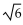 Solve the problem. -A block is attached to a spring and set into motion. For this block and spring, the location on the surface at any time t seconds is given in meters by x = sin t + cos t. Find the maximum distance reached by the block from The resting position.