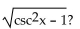 Write the word or phrase that best completes each statement or answers the question. Provide an appropriate response. -When does cot x =